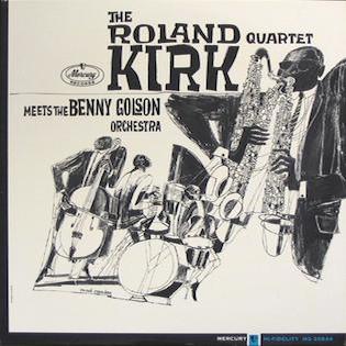 1963. The Roland Kirk Quartet Meets the Benny Golson Orchestra, Mercury