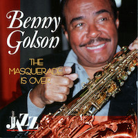 2003. Benny Golson, The Masquerade Is Over, Azzurra Music