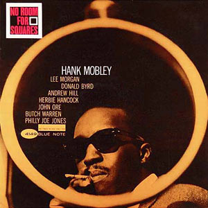 Hank Mobley, No Room for Squares, Blue Note 4149