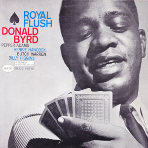 Donald Byrd, Royal Flush, Blue Note 4101