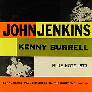 John Jenkins, Kenny Burrell, Blue Note 1573