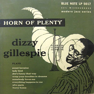 1952. Dizzy Gillespie, Horn of Plenty, Blue Note 5017