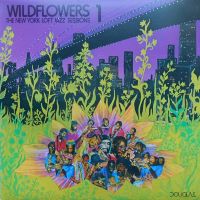 1976. Collectif, Wildflowers 1: The New York Loft Jazz Sessions, Douglas