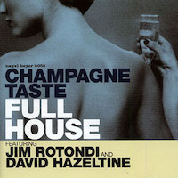 2002. Full House, Champagne Taste, Nagel Heyer