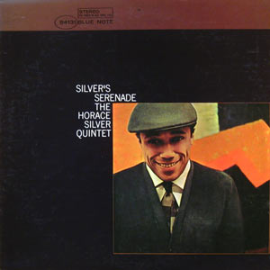 Horace Silver, Silver's Serenade, Blue Note 4131