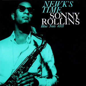 Sonny Rollins, Newk's Time, Blue Note 4001