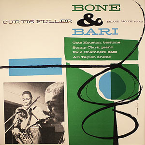 Curtis Fuller, Bone & Bari, Blue Note 1572