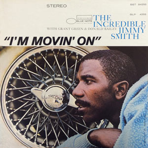 The Incredible Jimmy Smith, Im Movin On, Blue Note 4255