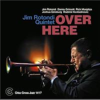 2023. Jim Rotondi, Over Here, Criss Cross Jazz