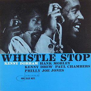 Kenny Dorham, Whistle Stop, Blue Note 4063