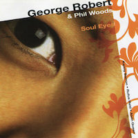 2000-George Robert-Phil Woods-Soul Eyes, Mons Records