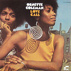 Ornette Coleman, Love Call, Blue Note 84356