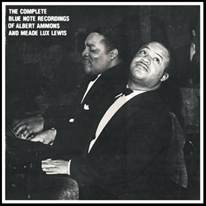 The Complete Blue Note Recordings of Albert Ammons & Meade Lux Lewis, Mosaic