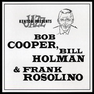 1999. Kenton Presents Bob Cooper, Bill Holman & Frank Rosolino 1954-1961, Mosaic