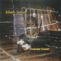 2000. Khan Jamal, Cubano Chant, Jambrio