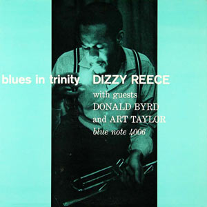 Dizzy Reece, Blues in Trinity, Blue Note 4006