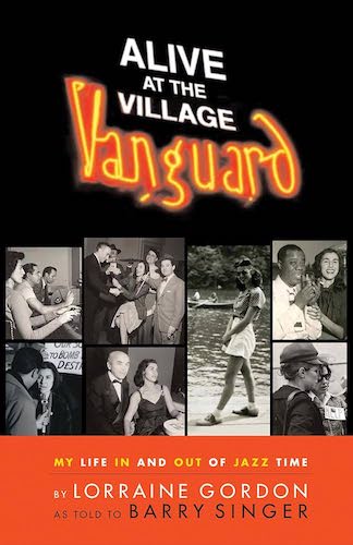 Alive at the Village Vanguard: My Life in and out of Jazz Time, par Lorraine Gordon et Barry Singer