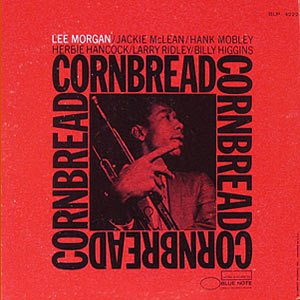 Lee Morgan, Cornbread, Blue Note 4222