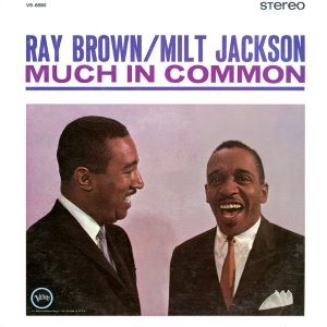 1964. Ray Brown/Milt Jackson, Much in Common, Verve