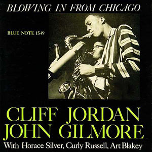 Cliff Jordan-John Gilmore, Blowing In From Chicago, Blue Note 1549