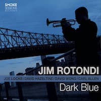 2015. Jim Rotondi, Dark Blue, Smoke Sessions